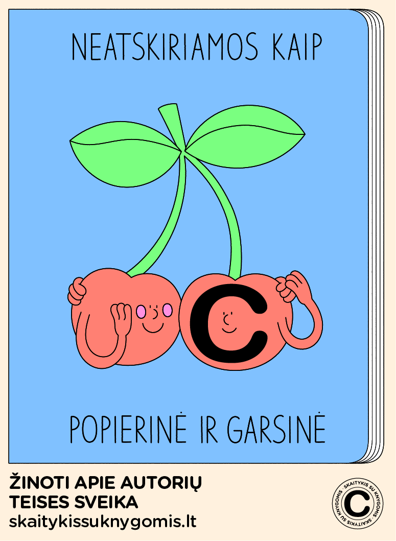 Neatskiriamos kaip popierinė ir garsinė (vyšnios)